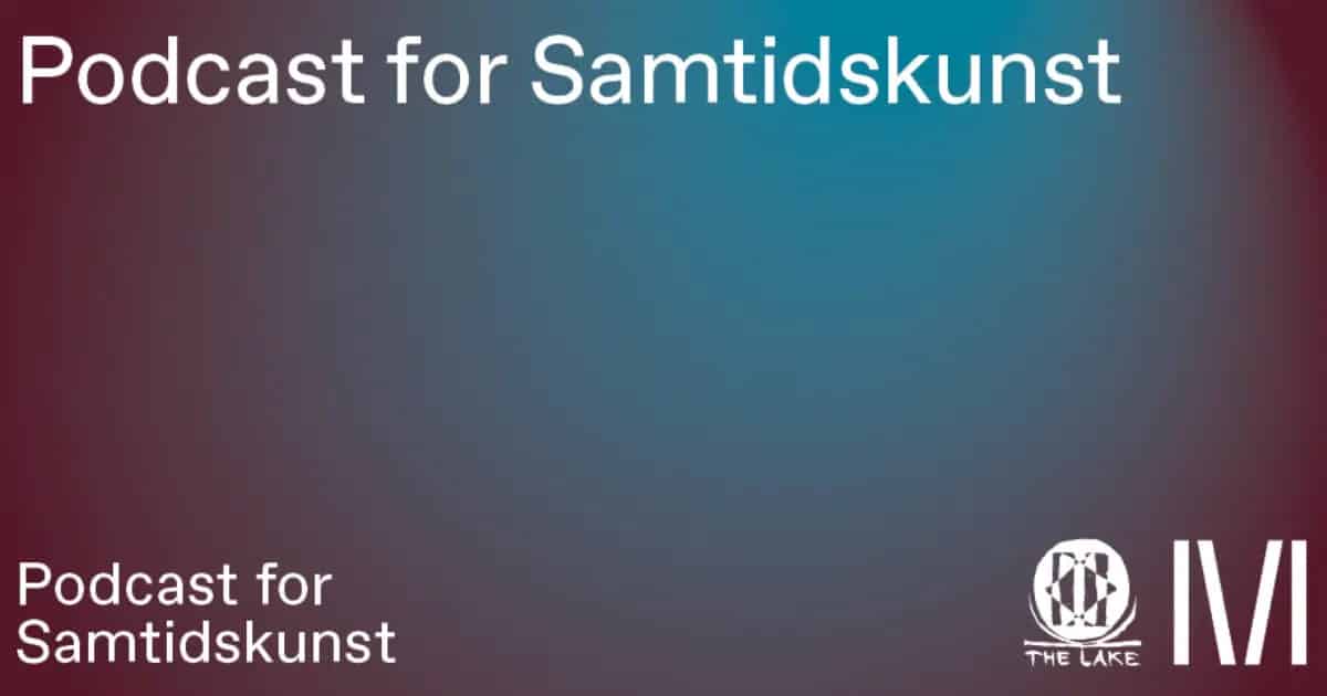 Museet for Samtidskunst Roskilde Fjordlandet-lydkunst-performancekunst-videokunst-podcast