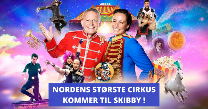 CIRKUS ARENA - NORDENS STØRSTE CIRKUS KOMMER TIL SKIBBY!